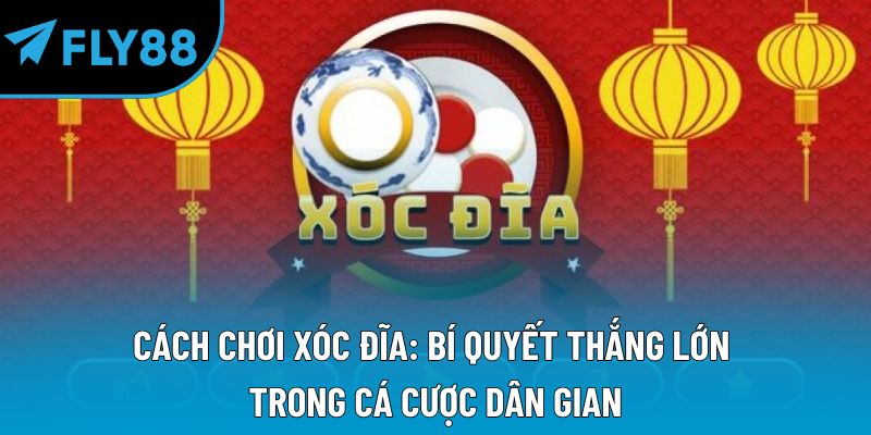 cách chơi xóc dĩa